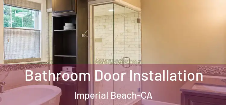  Bathroom Door Installation Imperial Beach-CA