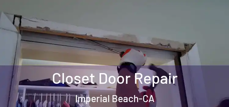  Closet Door Repair Imperial Beach-CA