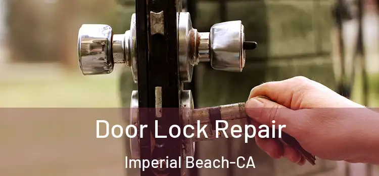  Door Lock Repair Imperial Beach-CA