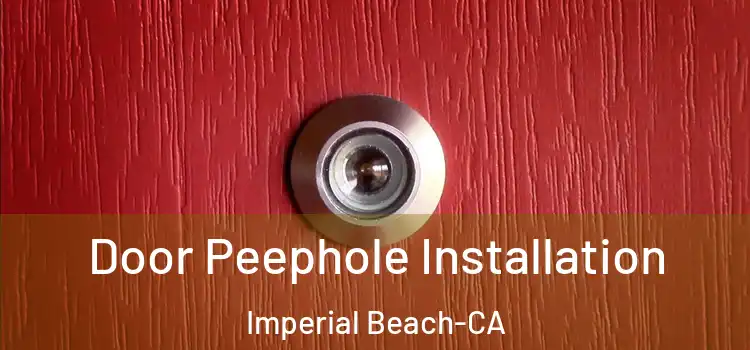  Door Peephole Installation Imperial Beach-CA