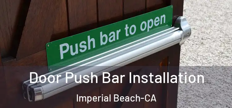  Door Push Bar Installation Imperial Beach-CA
