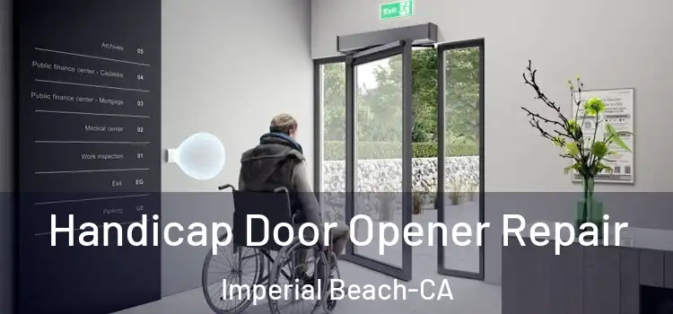  Handicap Door Opener Repair Imperial Beach-CA