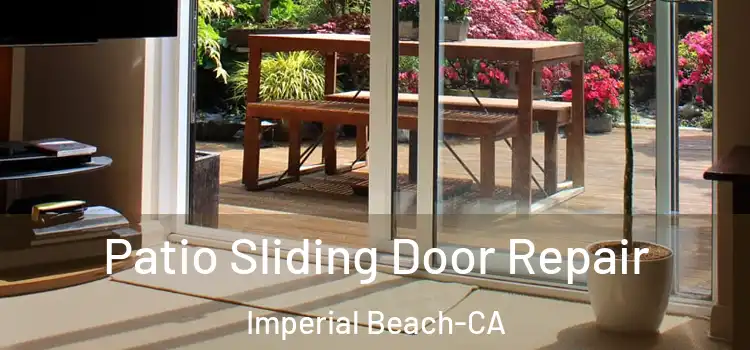  Patio Sliding Door Repair Imperial Beach-CA